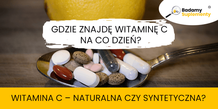Witamina C – naturalna czy syntetyczna Gdzie znajdę witaminę C na co dzień_cover